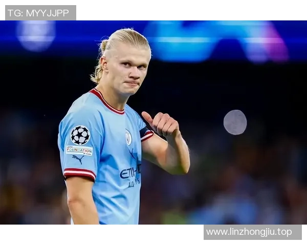 哈兰德冲击金球奖潜力分析 数据对比揭示其独特优势